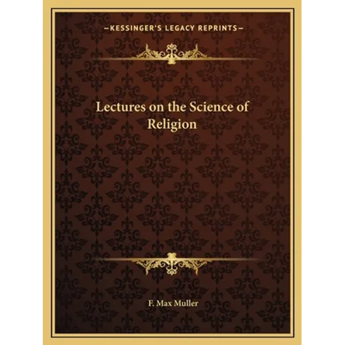 Lectures on the Science of Religion