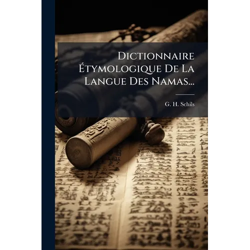 Dictionnaire Étymologique De La Langue Des Namas...