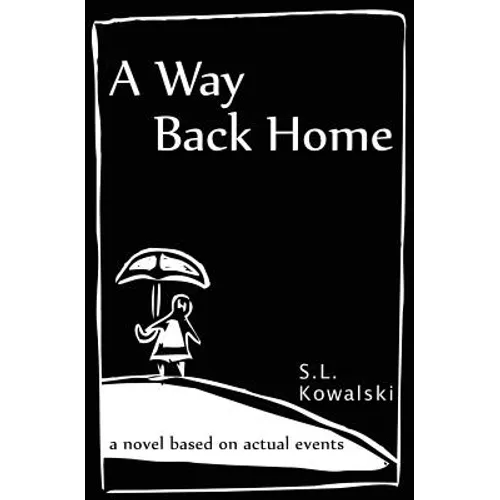 A Way Back Home: a novel based on actual events