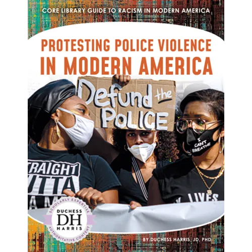 Protesting Police Violence in Modern America