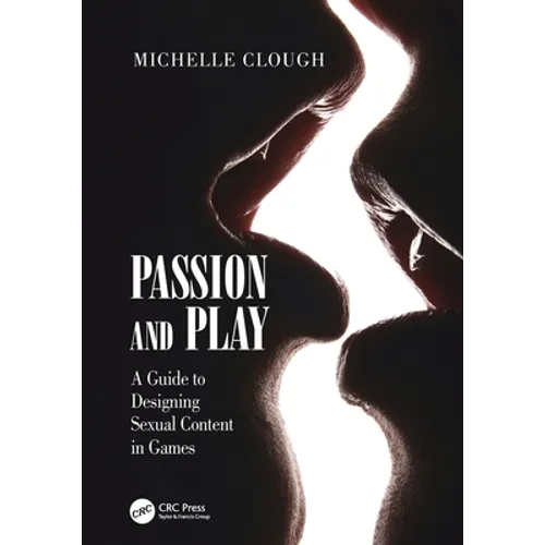 Passion and Play: A Guide to Designing Sexual Content in Games