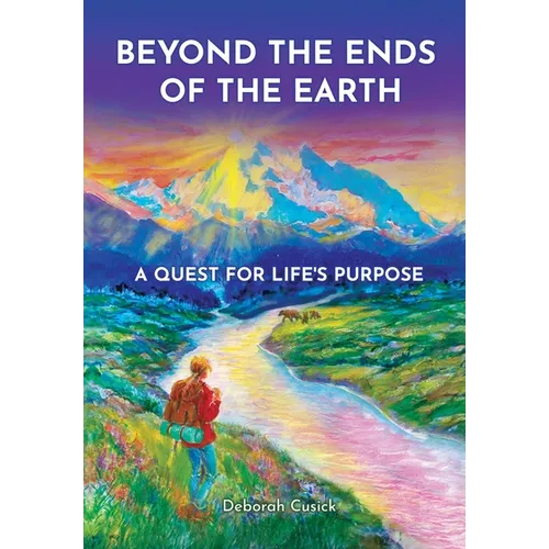 Beyond the Ends of the Earth: A Quest for Life's Purpose