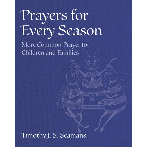 Prayers for Every Season: More Common Prayer for Children and Families