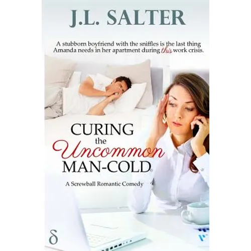Curing the Uncommon Man-Cold: a screwball romantic comedy