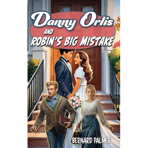 Danny Orlis and Robin's Big Mistake