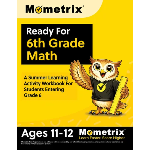 Ready For 6th Grade Math: A Summer Learning Activity Workbook For Students Entering Grade 6 [Ages 11-12]
