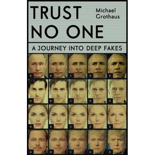 Trust No One: Inside the World of Deepfakes
