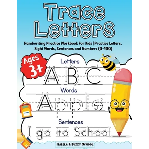 Trace Letters: Alphabet Handwriting Practice Workbook for Kids Trace Letters of the Alphabet, Sight Words & Sentences Preschool Writi