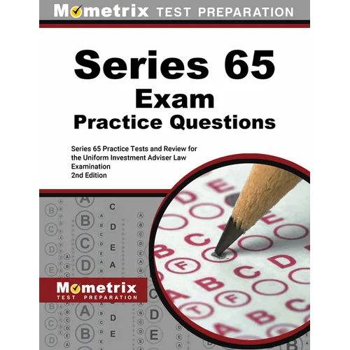Series 65 Exam Practice Questions - Series 65 Practice Tests and Review for the Uniform Investment Adviser Law Examination: [2nd Edition]