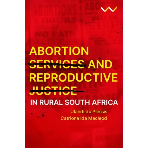 Abortion Services and Reproductive Justice in Rural South Africa