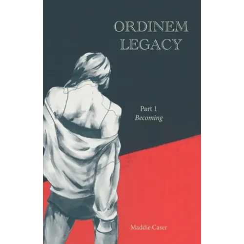 Ordinem Legacy: Part 1: Becoming