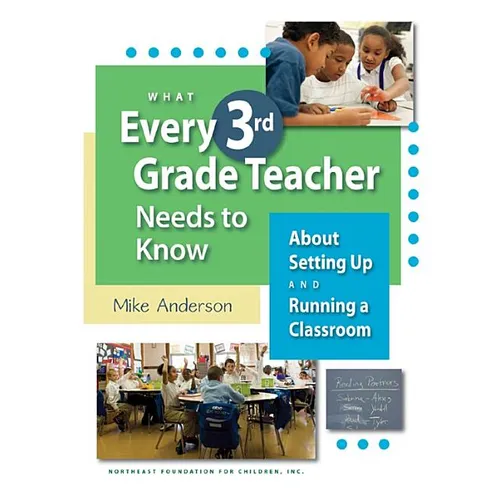 What Every 3rd Grade Teacher Needs to Know about Setting Up and Running a Classroom