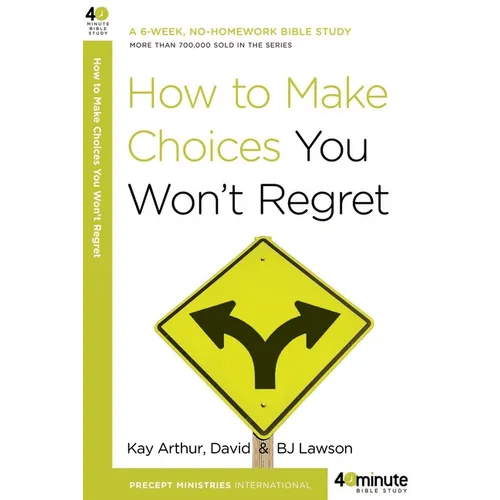 How to Make Choices You Won't Regret