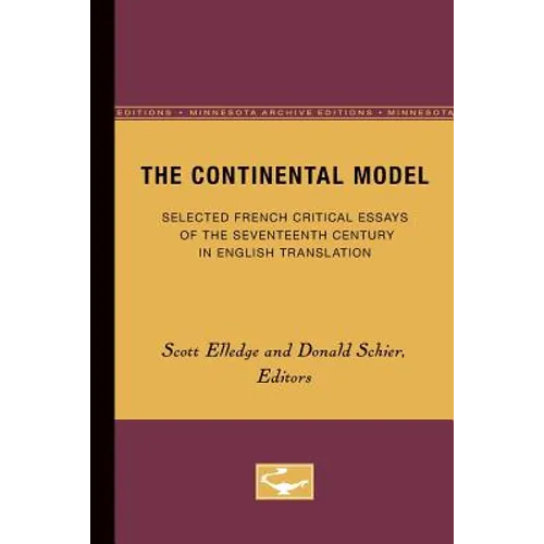 The Continental Model: Selected French Critical Essays of the Seventeenth Century in English Translation
