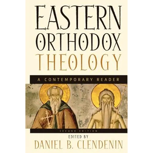 Eastern Orthodox Theology: A Contemporary Reader