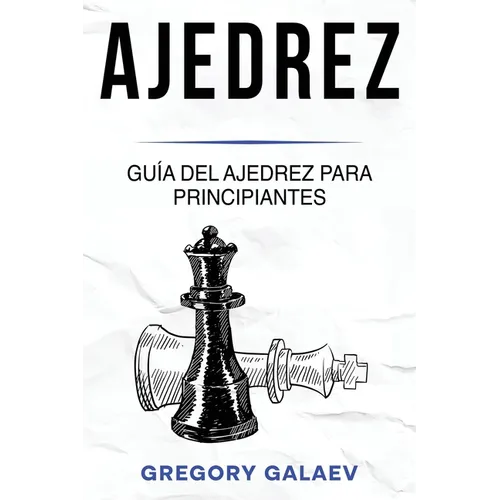 Ajedrez: Guía del ajedrez para principiantes