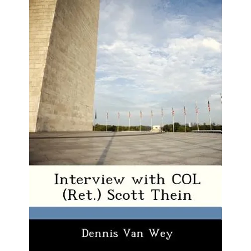 Interview with Col (Ret.) Scott Thein