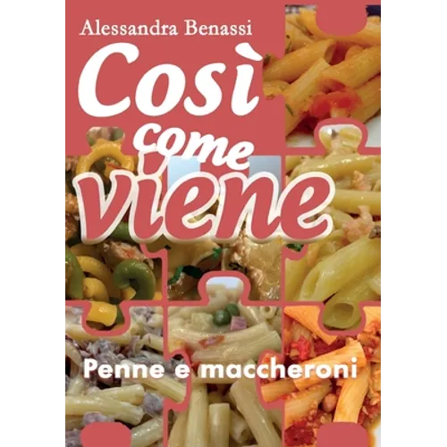 Cosi come viene. Penne e maccheroni