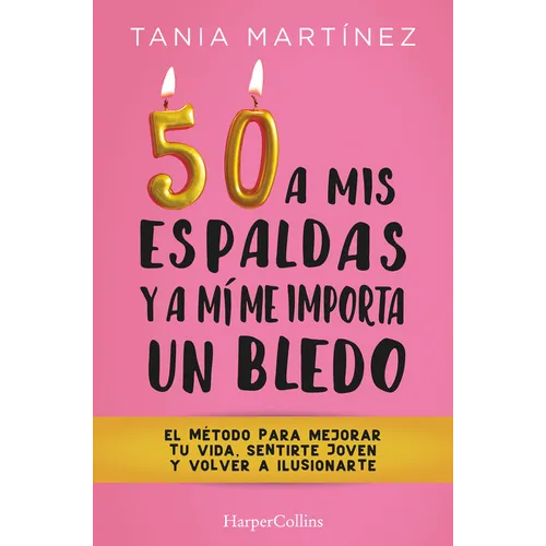 50 a MIS Espaldas Y a Mí Me Importa Un Bledo (Fifty & Fabulous)