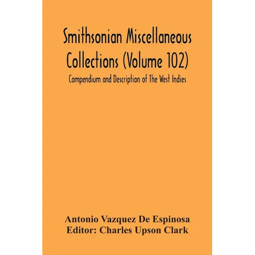 Smithsonian Miscellaneous Collections (Volume 102) Compendium And Description Of The West Indies