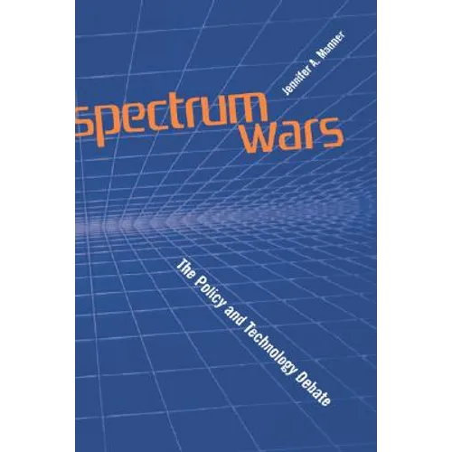 Spectrum Wars: The Policy and Technolog