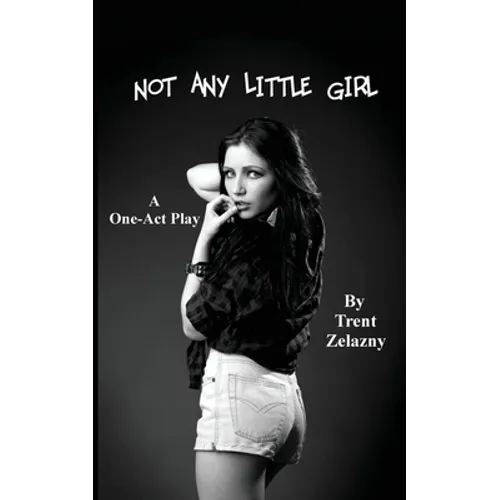Not Any Little Girl (a One-Act Play)