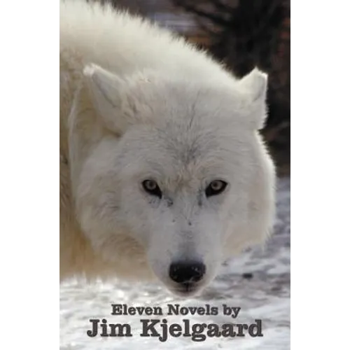 Eleven Novels by Jim Kjelgaard (complete and unabridged) including: The Spell of the White Sturgeon, The Lost Wagon, Trading Jeff and his Dog, Double