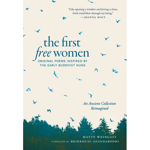 The First Free Women: Original Poems Inspired by the Early Buddhist Nuns