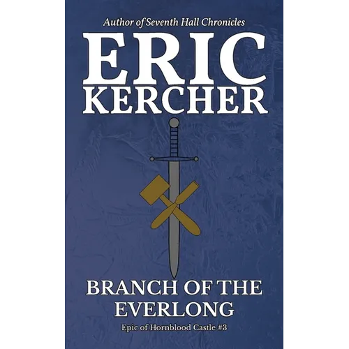 Branch of the Everlong: Epic of Hornblood Castle #3