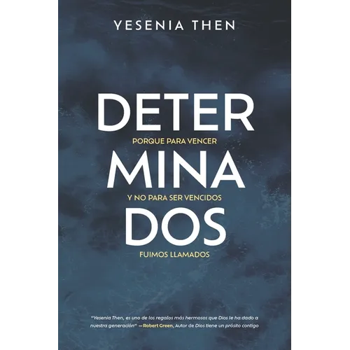 Determinados: Porque para vencer y no para ser vencidos, fuimos llamados