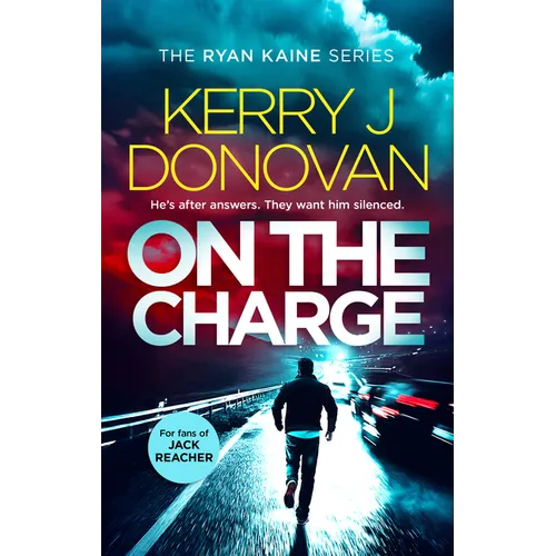 On the Charge: A Pulse Pounding Thriller in the Ryan Kaine Series