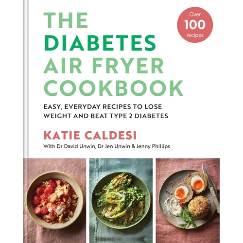 Diabetes Air Fryer Cookbook: Easy, Everyday Recipes to Lose Weight and Beat Type 2 Diabetes