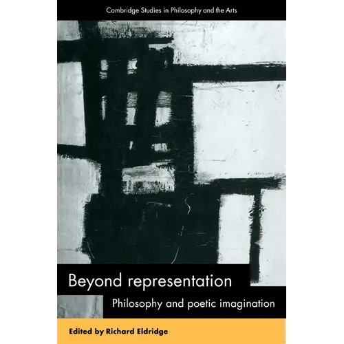 Beyond Representation: Philosophy and Poetic Imagination