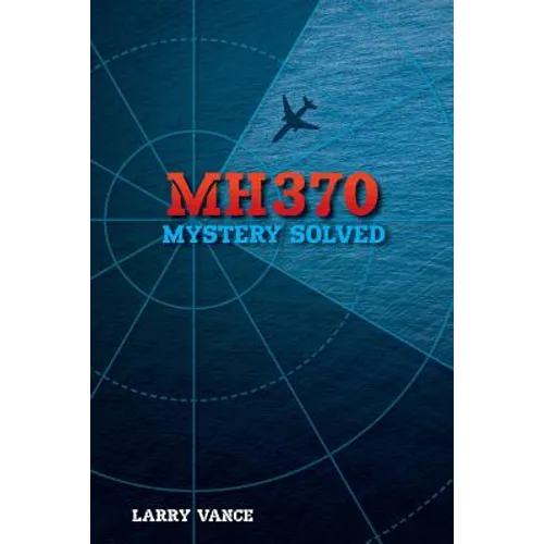 Mh370: Mystery Solved