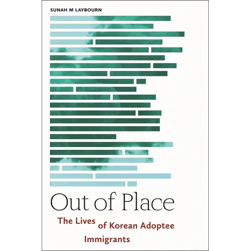 Out of Place: The Lives of Korean Adoptee Immigrants