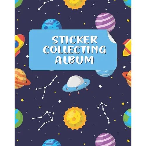Sticker Collecting Album: Sticker Collection Book & Blank Sticker Collecting Album for Kids, Children, Boys & Girls on their Own Sticker Activit