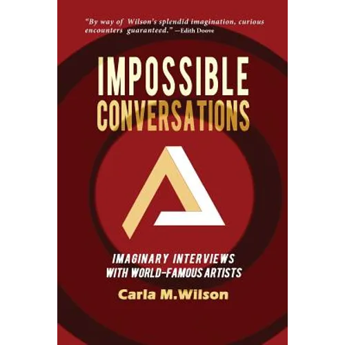 Impossible Conversations: Imaginary Interviews with World-Famous Artists