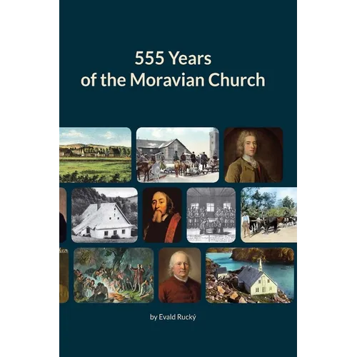 555 Years of the Moravian Church: 1457 - 2012