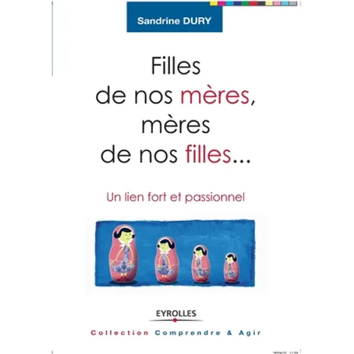 Filles de nos mères, mères de nos filles...: Un lien fort et passionnel