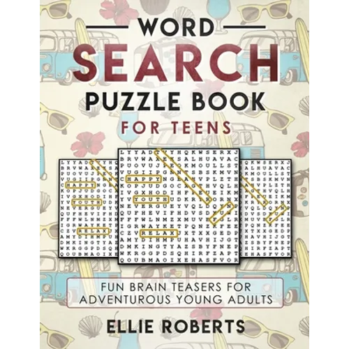 Word Search Puzzle Book for Teens: Fun Brain Teasers for Adventurous Young Adults