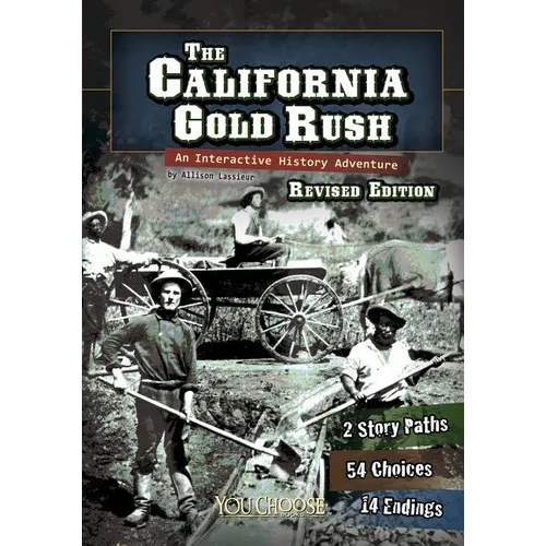 The California Gold Rush: An Interactive History Adventure