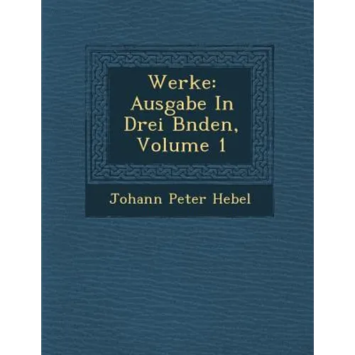 Werke: Ausgabe in Drei B Nden, Volume 1
