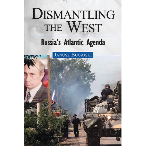 Dismantling the West: Russia's Atlantic Agenda
