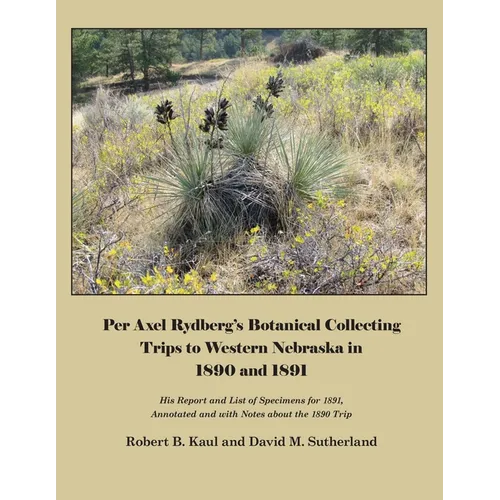 Per Axel Rydberg's Botanical Collecting Trips to Western Nebraska in 1890 and 1891