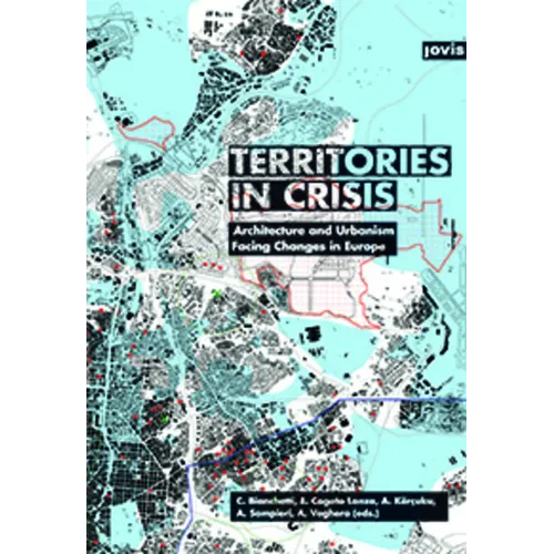 Territories in Crisis: Architecture and Urbanism Facing Changes in Europe