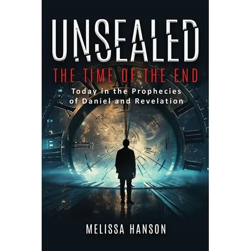 Unsealed: The Time of the End