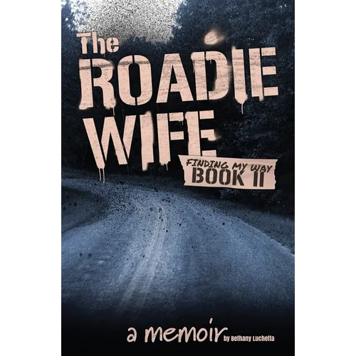 The Roadie Wife Book II