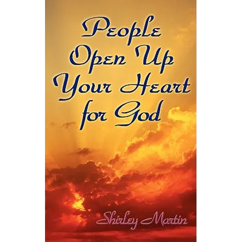 People Open Up Your Heart for God