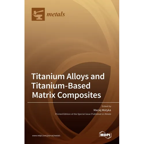 Titanium Alloys and Titanium-Based Matrix Composites