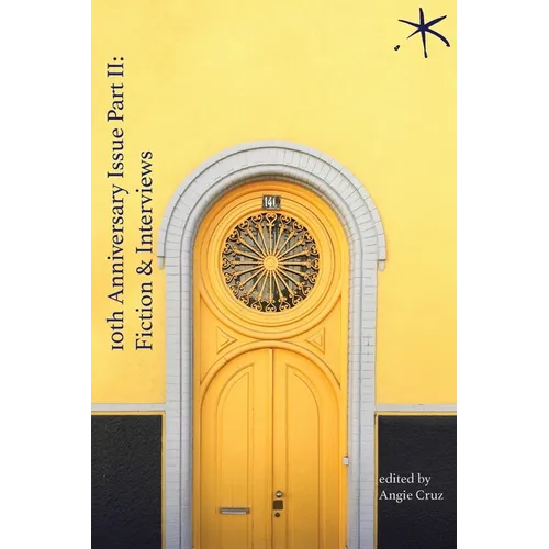 10th Anniversary Issue Part II, Fiction & Interviews: An Aster(ix) Anthology, December 2023